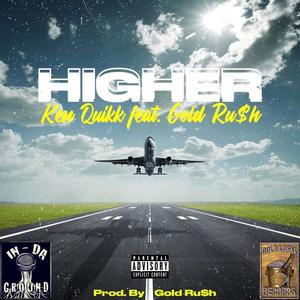 Higher (feat. Gold Ru$h) (Explicit)