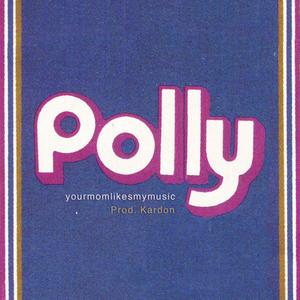 Polly(feat. Kardon) (Explicit)