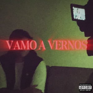 VAMO A VERNOS (Explicit)