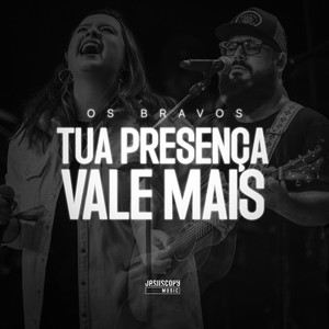 Tua Presença Vale Mais (Ao Vivo)