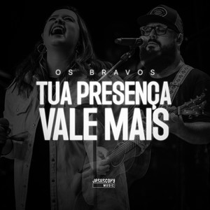 Tua Presença Vale Mais (Ao Vivo)