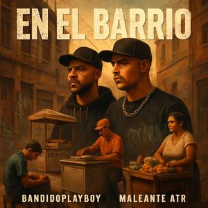 EN EL BARRIO (feat. Maleante ATR) (Explicit)