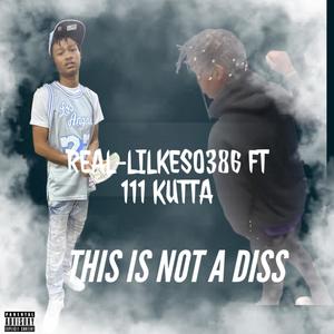 This is not a diss (feat. 111 kutta) [Explicit]