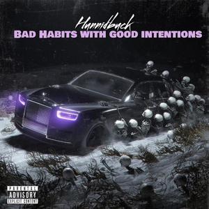 Bad Habits With Good Intentions (Explicit)