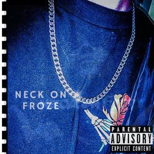 Neck On Froze (Explicit)