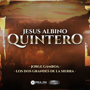 Jesús Albino Quintero (Época Pesada) [Explicit]