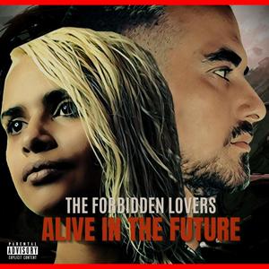 Alive In The Future (Explicit)