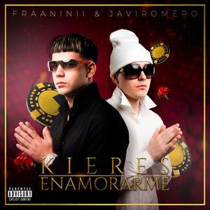 KIERES ENAMORARME (feat. Javi Romero) (Explicit)