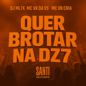 Quer Brotar Na Dz7 (Explicit)