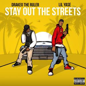 Stay Out The Streets(feat. Drakeo The Ruler) (Explicit)