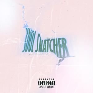 Soul Snatcher (Explicit)