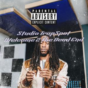 Studio Trapspot: Welcome 2 The DeadEnd (Explicit)