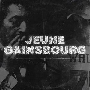 Jeune Gainsbourg(feat. NM Scratcherz) (Explicit)