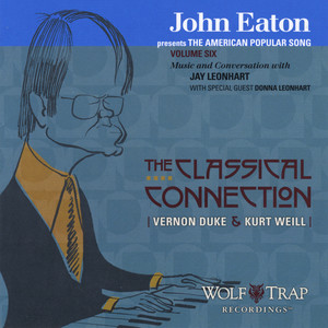 John Eaton Presents The American Popular Song: The Classical Connection, Vol. 6