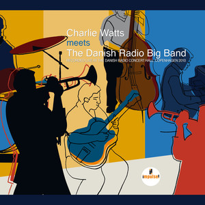 Charlie Watts Meets The Danish Radio Big Band (Live At Danish Radio Concert Hall, Copenhagen / 2010)