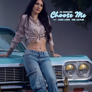 Choose Me (feat. Therealluxxluxx & The Gatlin) (Explicit)