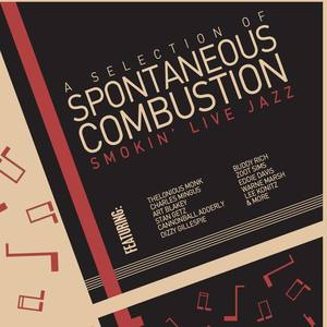 Spontaneous Combustion - A Selection of Smokin Live Jazz with Art Blakey, Charles Mingus, Thelonious