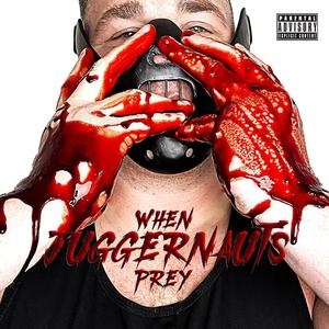 When Juggernauts Prey (Explicit)