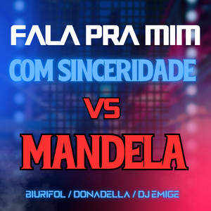 Fala pra Mim Com Sinceridade Vs Mandela (Explicit)