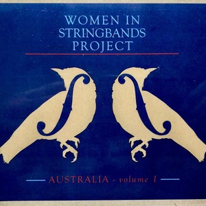 Women in Stringbands Project: Australia, Vol. 1