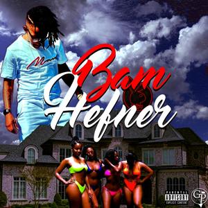 Bam Hefner (Explicit)