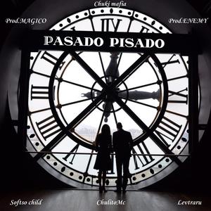 PASADO PISADO (feat. Levtraru & Softso child)