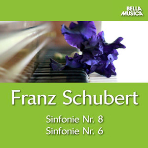 Schubert: Sinfonie No. 8 "Unvollendete" - Sinfonie No. 6