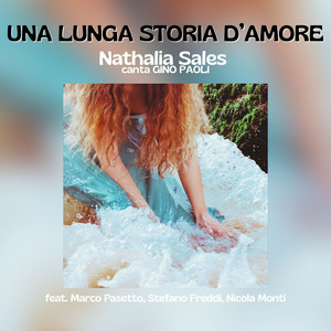 Una lunga storia d'amore: Nathalia Sales canta Gino Paoli (feat. Marco Pasetto, STEFANO FREDDI & Nicola Monti)