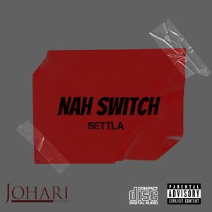 Nah Switch (Explicit)