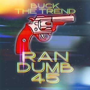 Ran Dumb 45 (Explicit)