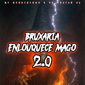BRUXARIA ENLOUQUECE MAGO 2.0 (Explicit)