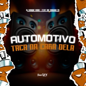 Automotivo Taca Na Cara Dela (Explicit)