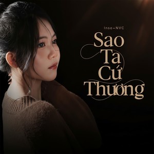 Sao Ta Cứ Thương