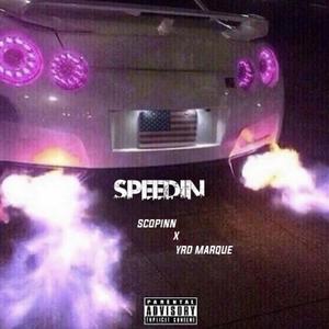 SPEEDIN (feat. Scopinn) [Explicit]