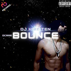 Bounce (feat. Dj HAUSTEN) [Explicit]