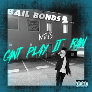 Can't Play It Raw (Explicit)