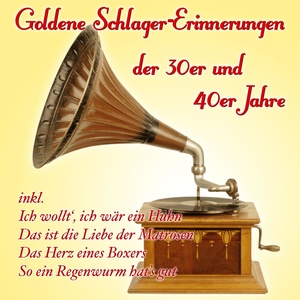 Goldene Schlager-Erinnerungen der 30er und 40er Jahre