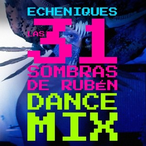 Las 31 Sombras de Rubén (Dance Mix)