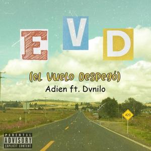 EDV (El Vuelo Despegó) [feat. Dvnilo] [Explicit]