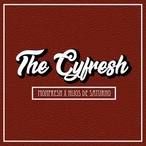 The Cyfresh[feat. Monfresh & Hijos De Saturno] (Live|Explicit)