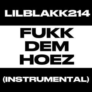 Fukk Dem Hoez (Instrumental)