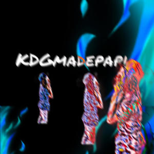 KDGmadepapi (Explicit)