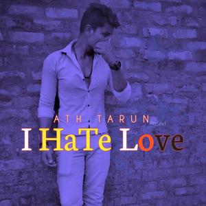 I Hate Love (feat. Ath Tarun) (Dialouge Version)