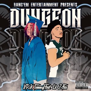 Dungeon (feat. Lil Z Flex) [Explicit]