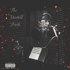 The Untold Truth (Explicit)