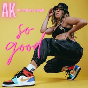 So Good (feat. Kristina K & 10yrwar) [Explicit]