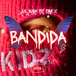 Bandida (feat. LIL RISHH) (Explicit)