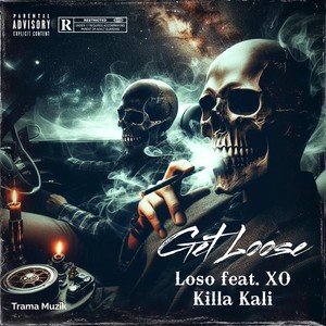 Get Loose (feat. XO Killa Kali) (Explicit)