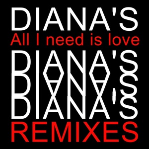 All I Need Is Love Remixes