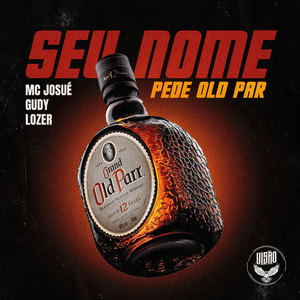 SEU NOME ( PEDE OLD PAR ) (Explicit)